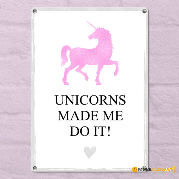   Unicorns made me do it! MET_20J050_WH