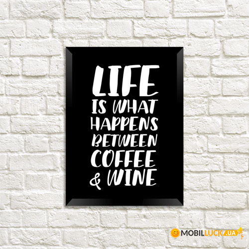    A3 Life is what happens between coffee & wine MT3_COF008_BL