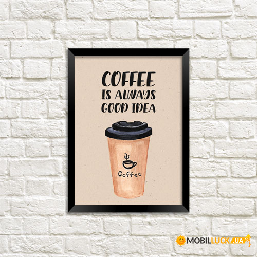    A4 Coffee is always good idea MT4_COF009_BL