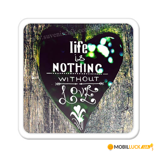    Life is nothing without love MA_WOL001