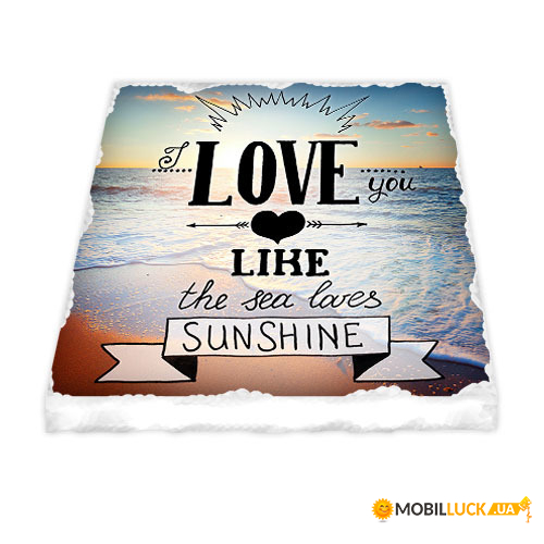   I love you like the sea loves sunshine MK_WOL011