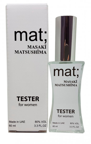   Masaki Matsushima Mat - Tester 60ml (Copy)