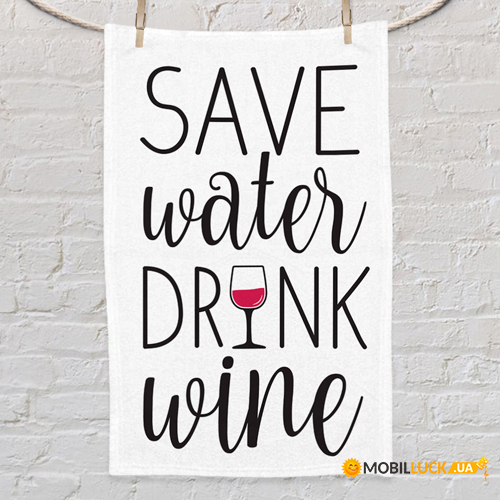     Save water drink wine PLM_21M013