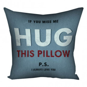    4040  If you miss me hug this pillow 4P_19L016 3