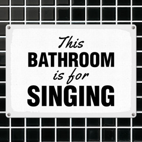    bathroom is for singing MET_20J005_WH