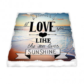   I love you like the sea loves sunshine MK_WOL011